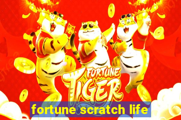 fortune scratch life